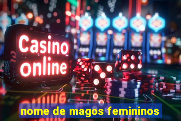 nome de magos femininos